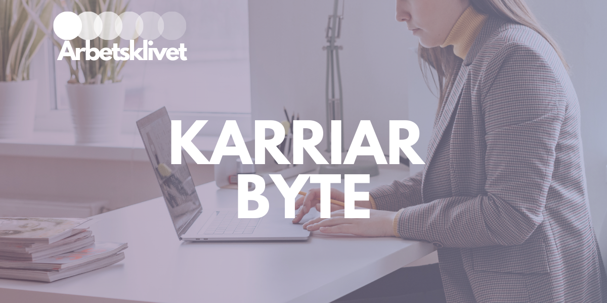 Karriärbyte – Så gör du en smidig omställning med hjälp av Arbetsklivet